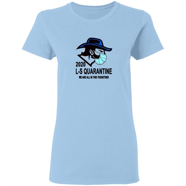 Ed Leone Lampeter Strasburg L S Quarantine We Are All In This Toghether T Shirt Ed Leone Lampeter Strasburg L S Quarantine We Are All In This Toghether T Shirt