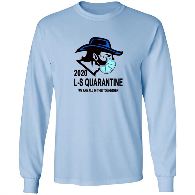 Ed Leone Lampeter Strasburg L S Quarantine We Are All In This Toghether T Shirt Ed Leone Lampeter Strasburg L S Quarantine We Are All In This Toghether T Shirt
