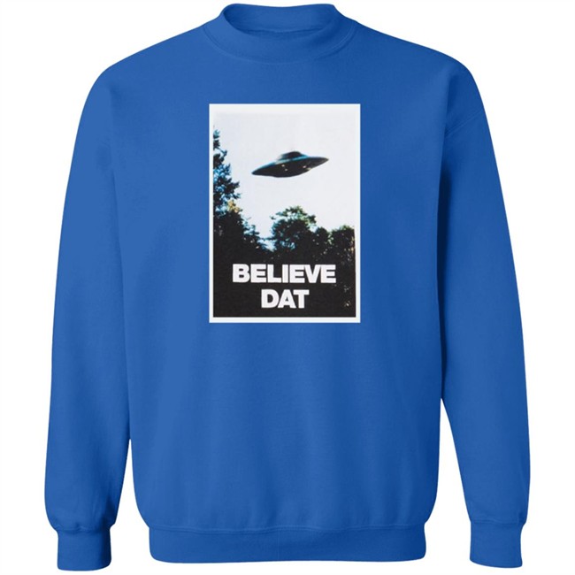 Believe Dat UFO Shirt Believe Dat UFO Shirt
