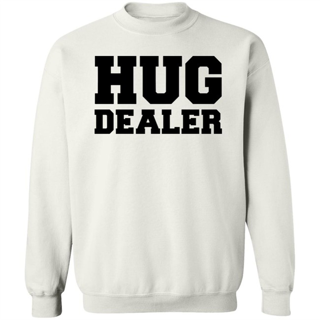 Hug Dealer Shirt Funny Shirt For Huggers Embrace Lover Gift White T Shirts Hug Dealer Shirt Funny Shirt For Huggers Embrace Lover Gift White T Shirts