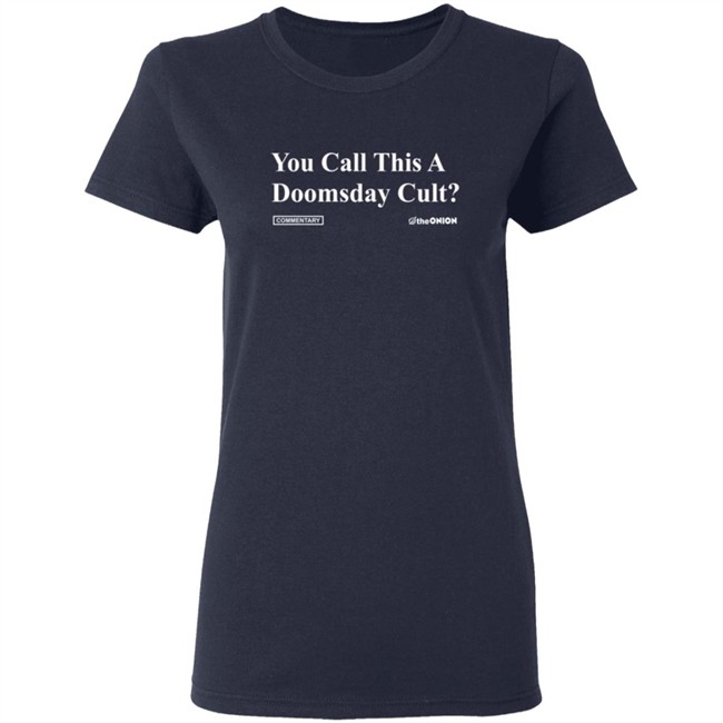 ✅ Theonion Store You Call This A Doomsday Cult Tee Shirt ✅ Theonion Store You Call This A Doomsday Cult Tee Shirt