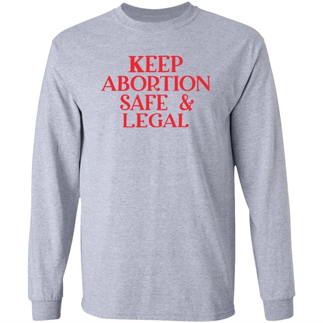 ✅ Keep Abortion Safe And Legal Tee Shirt ✅ Keep Abortion Safe And Legal Tee Shirt