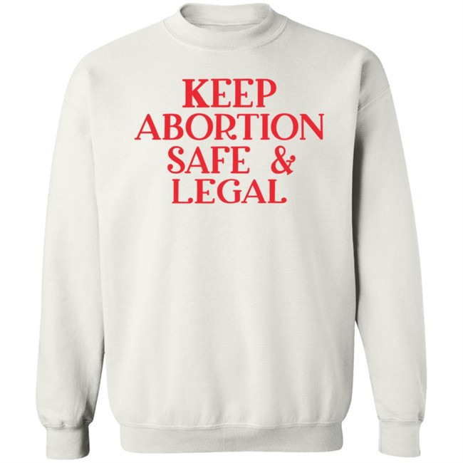 ✅ Keep Abortion Safe And Legal Tee Shirt ✅ Keep Abortion Safe And Legal Tee Shirt