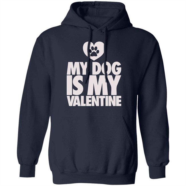 My Dog Is My Valentine T Shirt My Dog Is My Valentine T Shirt