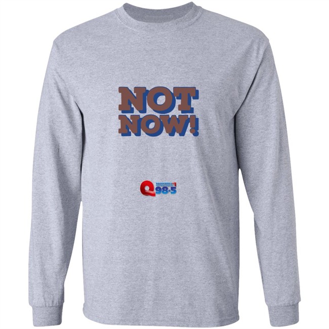 Rockford Q985 Not Now Tee Shirt Rockford Q985 Not Now Tee Shirt