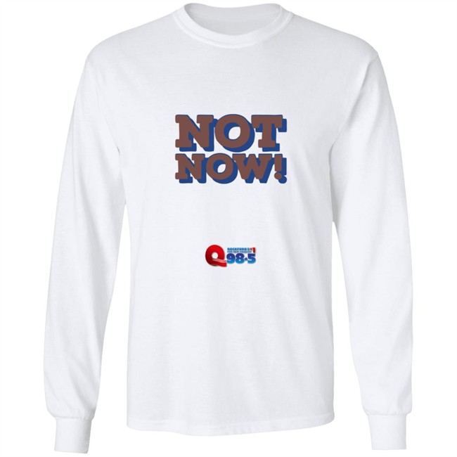 Rockford Q985 Not Now Tee Shirt Rockford Q985 Not Now Tee Shirt