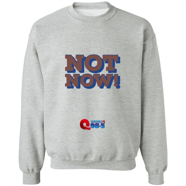 Rockford Q985 Not Now Tee Shirt Rockford Q985 Not Now Tee Shirt