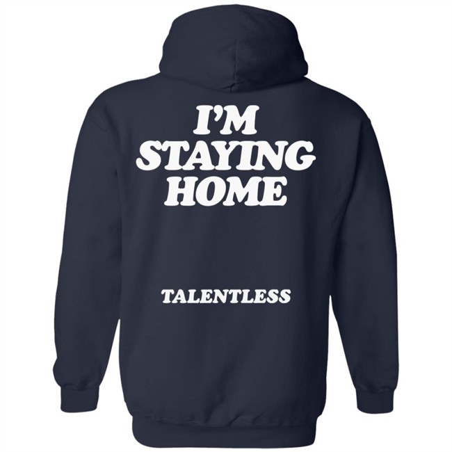 Stay Home Talentless Hoodie Talentless Black Hoodie Stay Home Sweatshirt Stay Home Talentless Hoodie Talentless Black Hoodie Stay Home Sweatshirt
