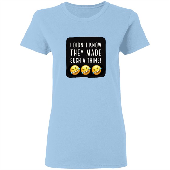 Rockford Q985 I Didnt Know They Made Such A Thing Tee Shirt Rockford Q985 I Didnt Know They Made Such A Thing Tee Shirt
