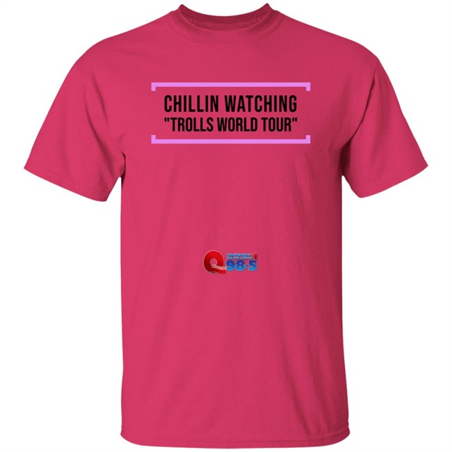 Rockford Q985 Chillin Watching Trolls World Tour Tee Shirt Rockford Q985 Chillin Watching Trolls World Tour Tee Shirt