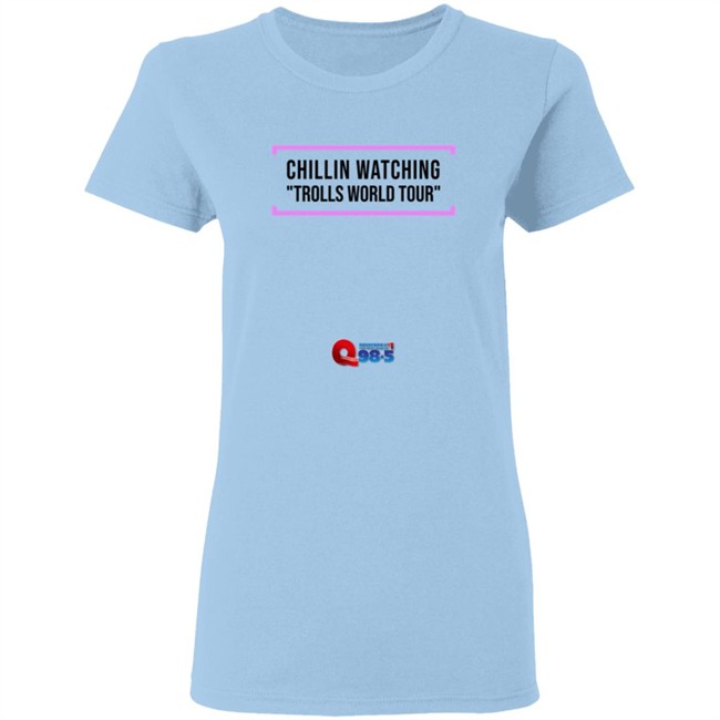Rockford Q985 Chillin Watching Trolls World Tour Tee Shirt Rockford Q985 Chillin Watching Trolls World Tour Tee Shirt