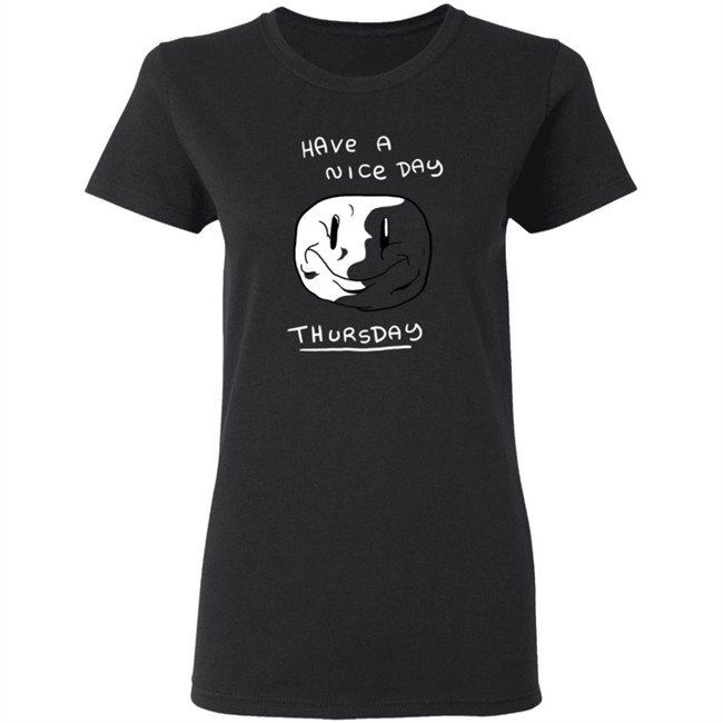 Mister Hayden Merch Have A NIce Day ThursDay Tee Shirt Mister Hayden Merch Have A NIce Day ThursDay Tee Shirt