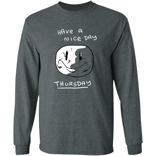 Mister Hayden Merch Have A NIce Day ThursDay Tee Shirt Mister Hayden Merch Have A NIce Day ThursDay Tee Shirt