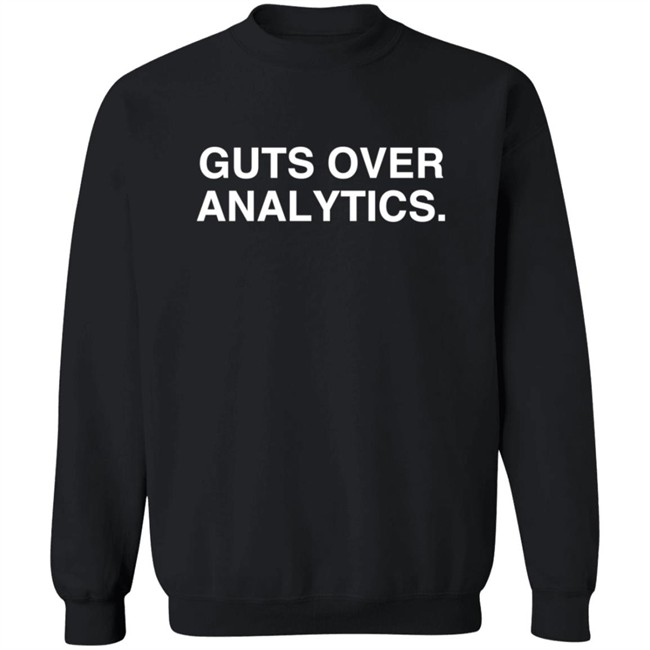 The Obvious Shirts Guts Over Analytics Tee Shirt The Obvious Shirts Guts Over Analytics Tee Shirt