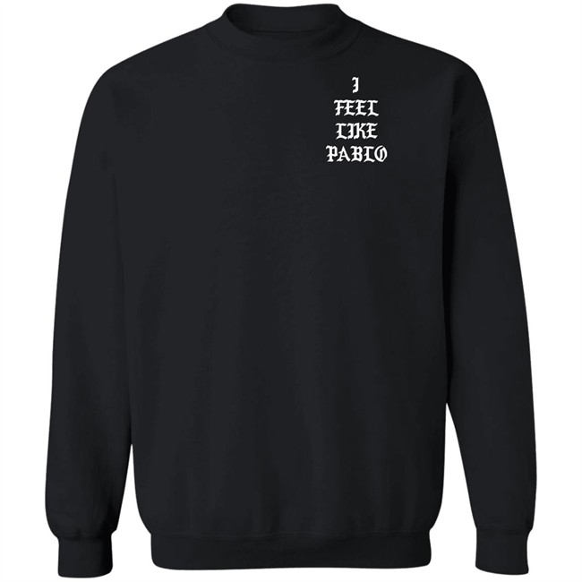 I Feel Like Pablo Hoodie Pablo Pablo Pablo Pablo Black Hoodie Sweatshirt I Feel Like Pablo Hoodie Pablo Pablo Pablo Pablo Black Hoodie Sweatshirt