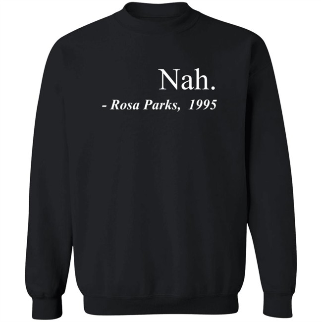 Nah Rosa Parks Tee Shirt Nah Rosa Parks Tee Shirt