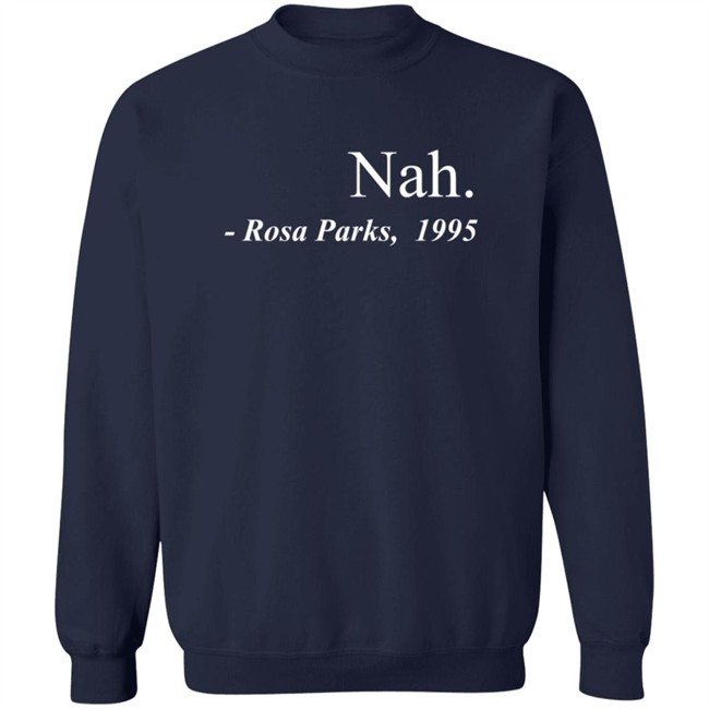 Nah Rosa Parks Tee Shirt Nah Rosa Parks Tee Shirt