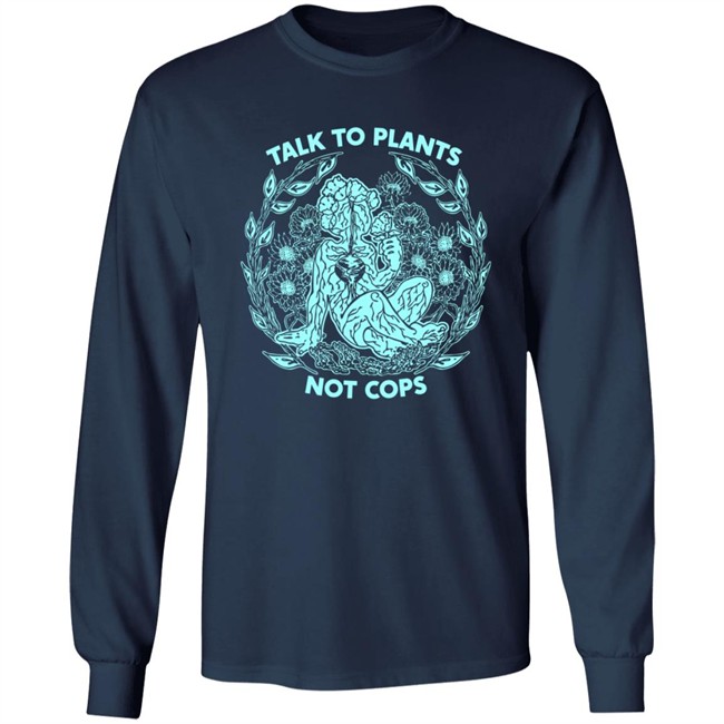 NoBonzo Got Talk To Plants Not Cops Tee Shirt NoBonzo Got Talk To Plants Not Cops Tee Shirt