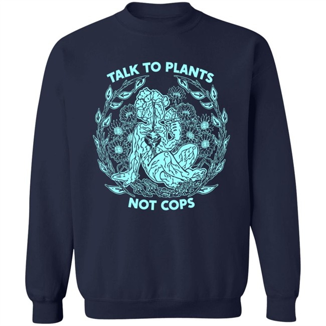 NoBonzo Got Talk To Plants Not Cops Tee Shirt NoBonzo Got Talk To Plants Not Cops Tee Shirt