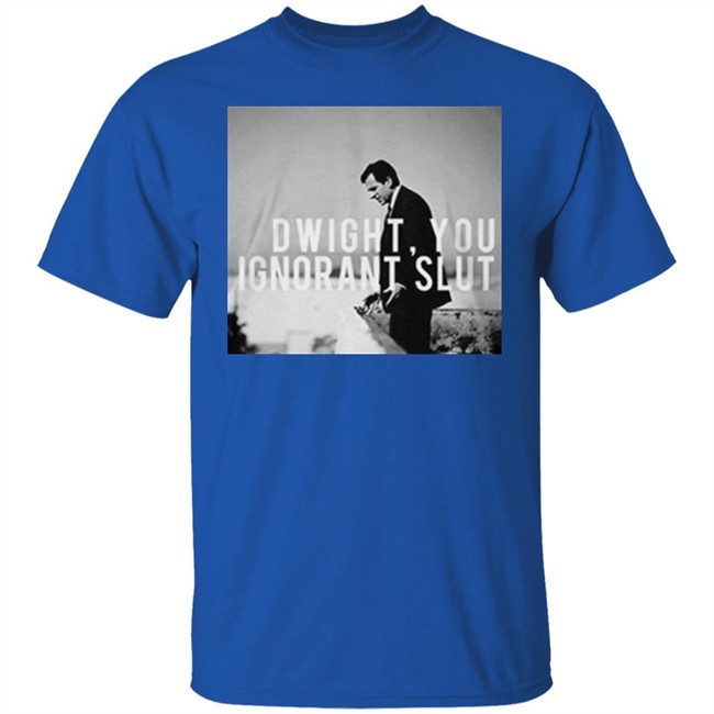Dwight You Ignorant Slut T Shirt Michael Scott's "Dwight, you ignorant slut" black shirt with sayings Dwight You Ignorant Slut T Shirt Michael Scott's "Dwight, you ignorant slut" black shirt with sayings