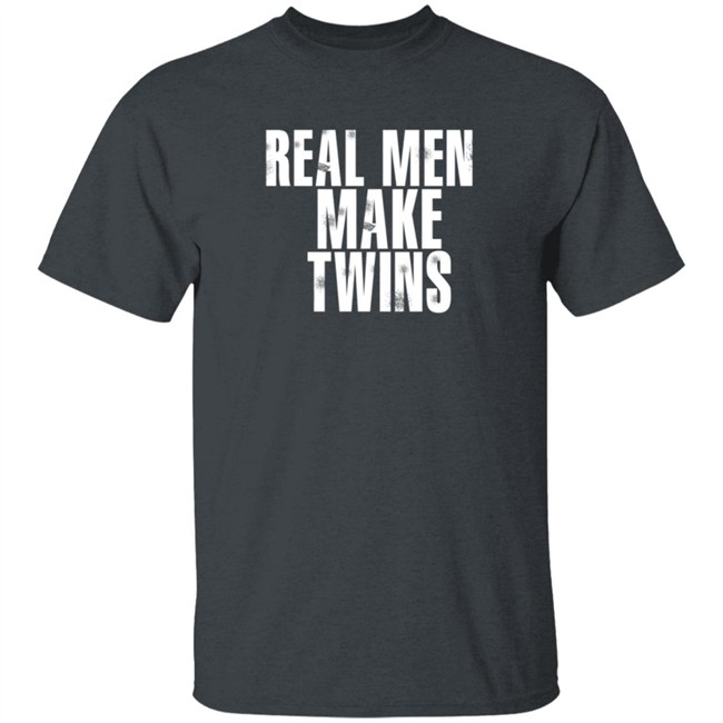 Real Men Make Twins Tee Shirt Real Men Make Twins Tee Shirt