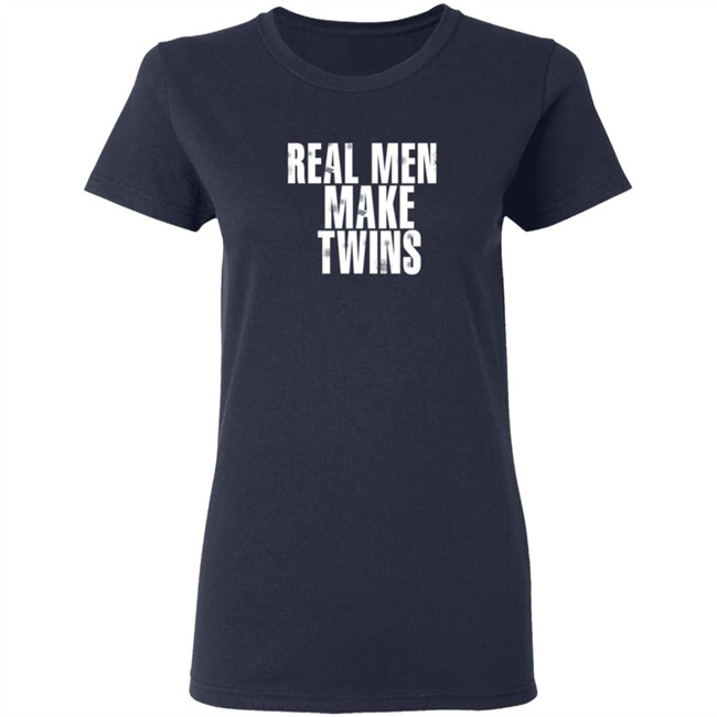 Real Men Make Twins Tee Shirt Real Men Make Twins Tee Shirt