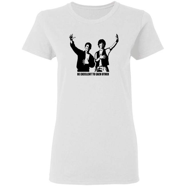 Be Excellent To Each Other Shirt "Be Excellent To Each Other." Bill & Ted T Shirt Be Excellent To Each Other Shirt "Be Excellent To Each Other." Bill & Ted T Shirt