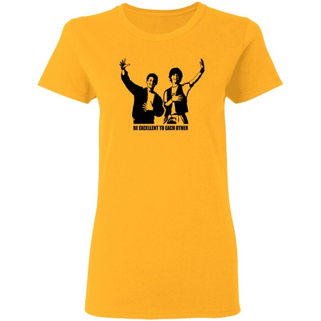 Be Excellent To Each Other Shirt "Be Excellent To Each Other." Bill & Ted T Shirt Be Excellent To Each Other Shirt "Be Excellent To Each Other." Bill & Ted T Shirt