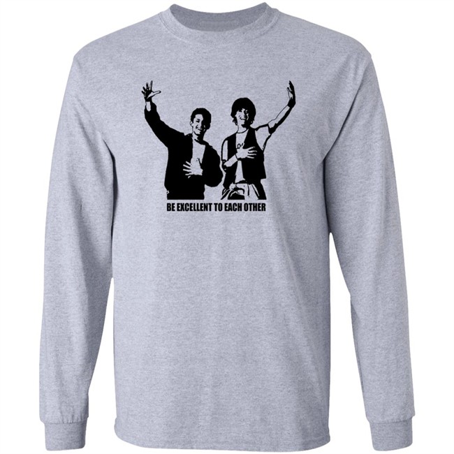 Be Excellent To Each Other Shirt "Be Excellent To Each Other." Bill & Ted T Shirt Be Excellent To Each Other Shirt "Be Excellent To Each Other." Bill & Ted T Shirt