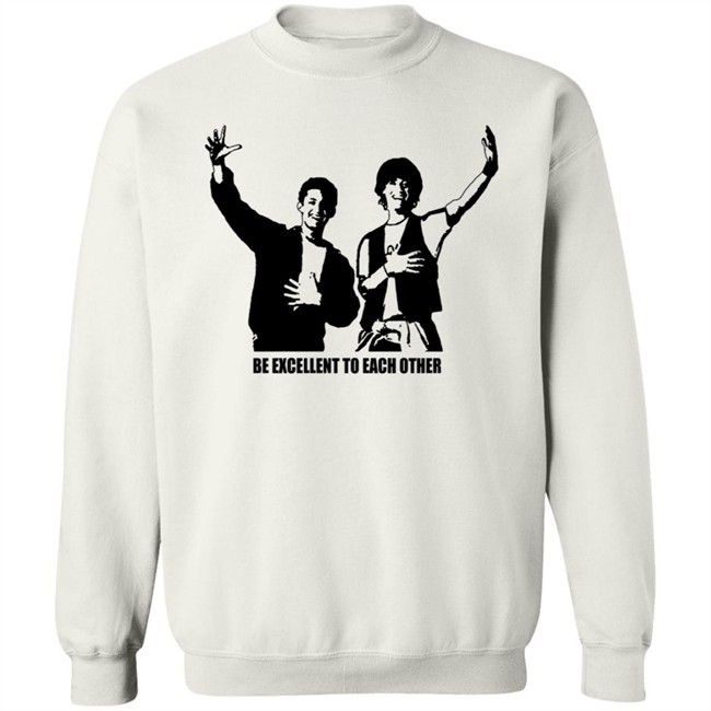 Be Excellent To Each Other Shirt "Be Excellent To Each Other." Bill & Ted T Shirt Be Excellent To Each Other Shirt "Be Excellent To Each Other." Bill & Ted T Shirt