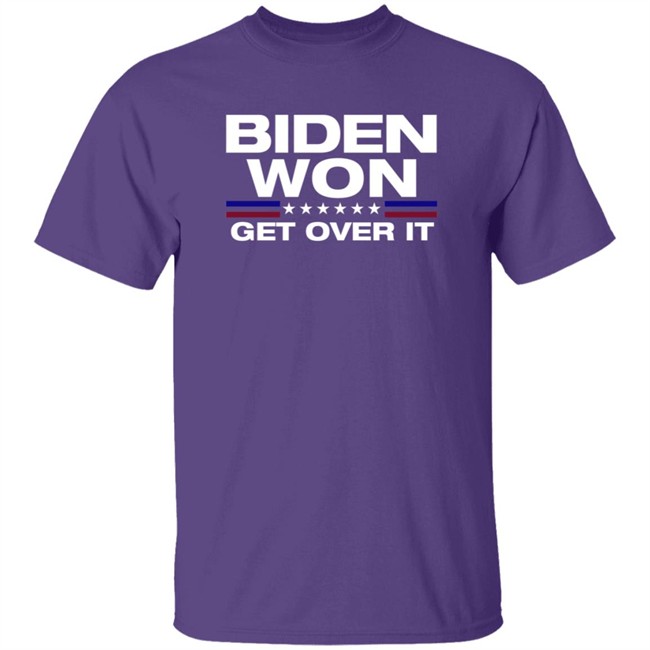 Biden Won Get Over It Shirt Badd Company Biden Won Get Over It Shirt Badd Company