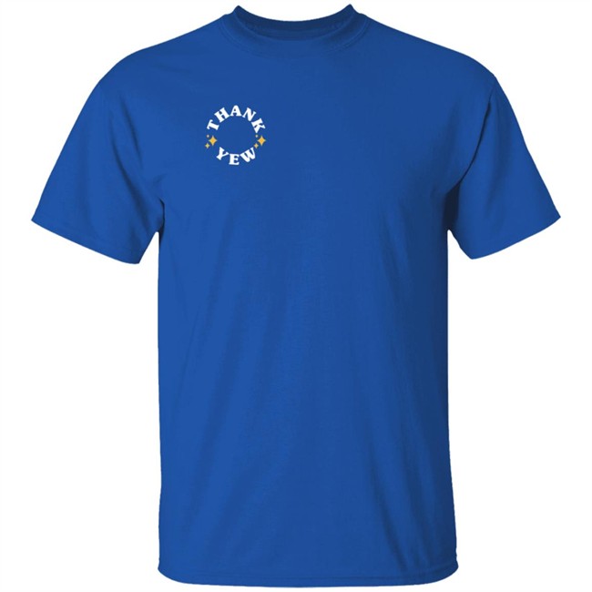 Fanjoy Josh Zilberberg Thank Yew Circle Shirt Fanjoy Josh Zilberberg Thank Yew Circle Shirt