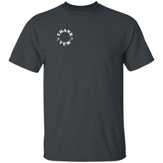 Fanjoy Josh Zilberberg Thank Yew Circle Shirt Fanjoy Josh Zilberberg Thank Yew Circle Shirt
