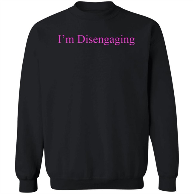Meredith Marks Store Merch I'm Disengaging Shirt Meredith Marks Store Merch I'm Disengaging Shirt