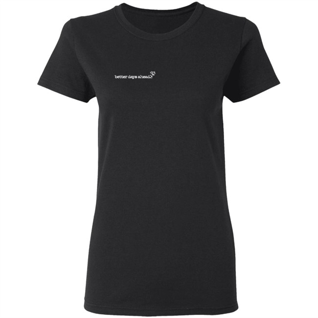 Better Days Ahead Repair T Shirt Better Days Ahead Repair T Shirt