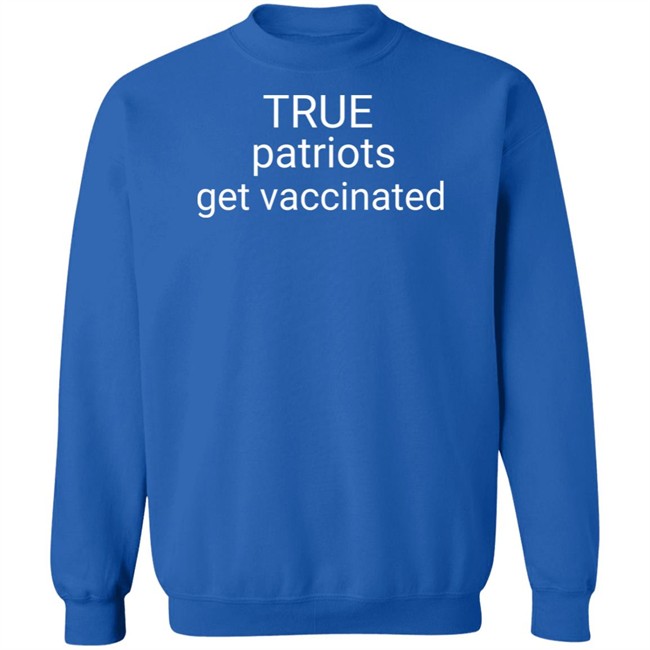 Republicans For Joe Biden Merch True Patriots Get Vaccinated Crewneck Sweatshirt
