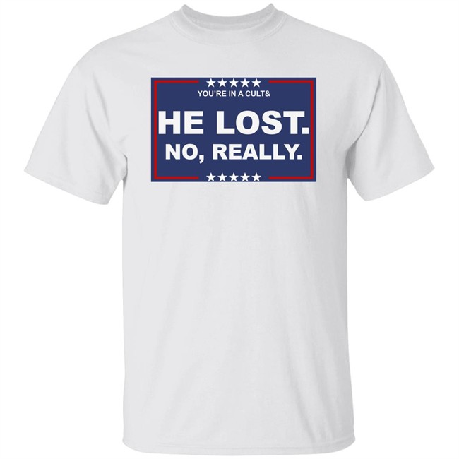 You’Re In A Cult & He Lost No Really Shirt Beatrice Elizabeth Peterson You’Re In A Cult & He Lost No Really Shirt Beatrice Elizabeth Peterson