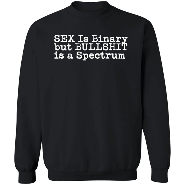 Sex Is Binary But Bullshit Is A Spectrum Shirt Eldur Just Gay Barahommi Sex Is Binary But Bullshit Is A Spectrum Shirt Eldur Just Gay Barahommi