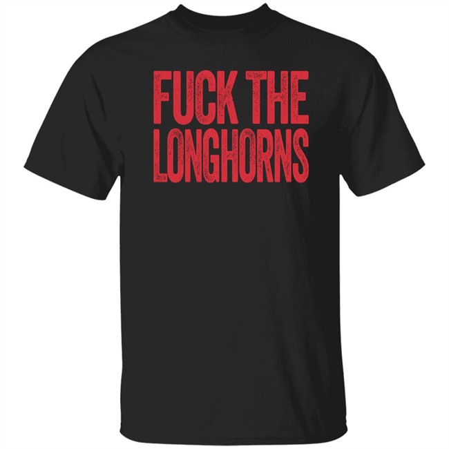 Fuck The Longhorns Shirt Texas A&M Aggies Fan