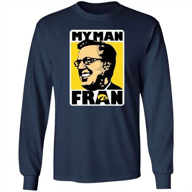 My Man Fran T Shirt Fran Mccaffery My Man Fran Iowa Hawkeyes Black Basketball Shirts My Man Fran T Shirt Fran Mccaffery My Man Fran Iowa Hawkeyes Black Basketball Shirts