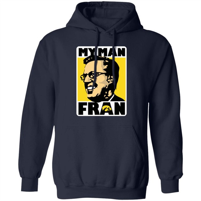 My Man Fran T Shirt Fran Mccaffery My Man Fran Iowa Hawkeyes Black Basketball Shirts My Man Fran T Shirt Fran Mccaffery My Man Fran Iowa Hawkeyes Black Basketball Shirts