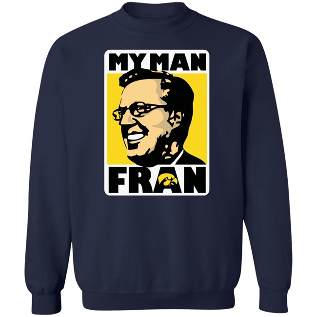 My Man Fran T Shirt Fran Mccaffery My Man Fran Iowa Hawkeyes Black Basketball Shirts My Man Fran T Shirt Fran Mccaffery My Man Fran Iowa Hawkeyes Black Basketball Shirts