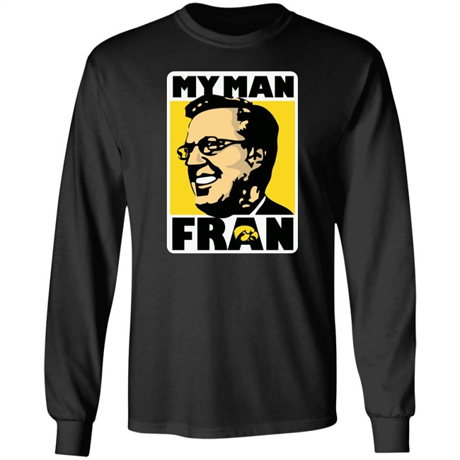 My Man Fran T Shirt Fran Mccaffery My Man Fran Iowa Hawkeyes Black Basketball Shirts My Man Fran T Shirt Fran Mccaffery My Man Fran Iowa Hawkeyes Black Basketball Shirts