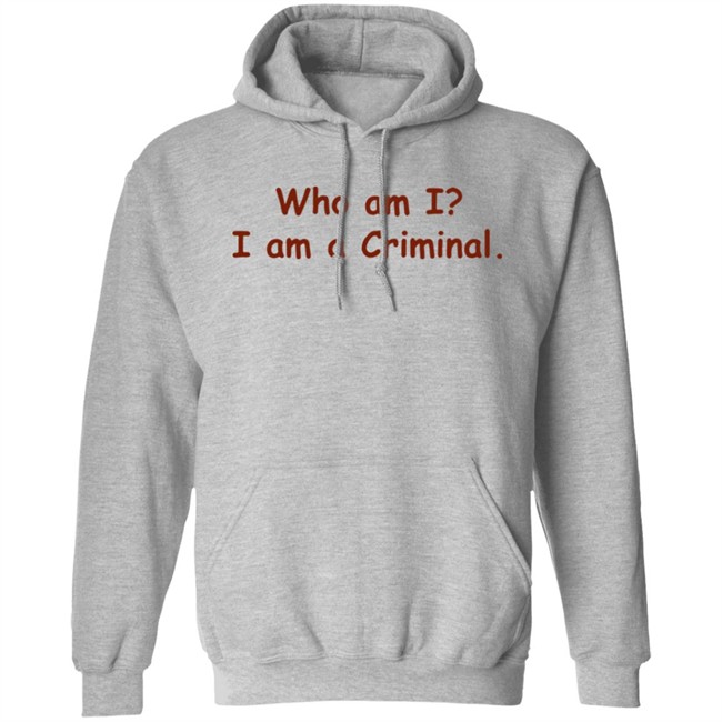 Buppie Who Am I I Am A Criminal Shirt Buppie Who Am I I Am A Criminal Shirt