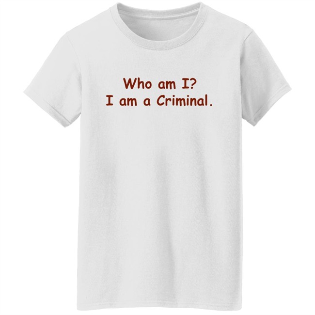 Buppie Who Am I I Am A Criminal Shirt Buppie Who Am I I Am A Criminal Shirt