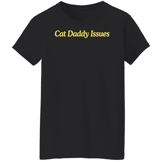 Fanjoy Merch Dontstopmeowing Cat Daddy Issues Shirt Fanjoy Merch Dontstopmeowing Cat Daddy Issues Shirt