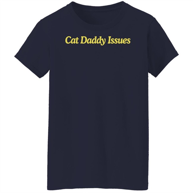 Fanjoy Merch Dontstopmeowing Cat Daddy Issues Shirt Fanjoy Merch Dontstopmeowing Cat Daddy Issues Shirt
