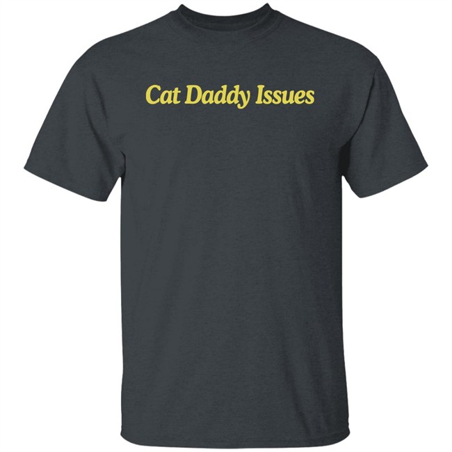 Fanjoy Merch Dontstopmeowing Cat Daddy Issues Shirt Fanjoy Merch Dontstopmeowing Cat Daddy Issues Shirt