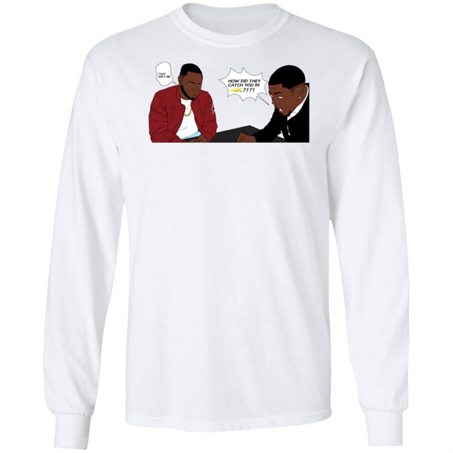 Rdcworld1 How Did They Catch You In 4K That Aint Me Hoodie Rdcworld1 How Did They Catch You In 4K That Aint Me Hoodie