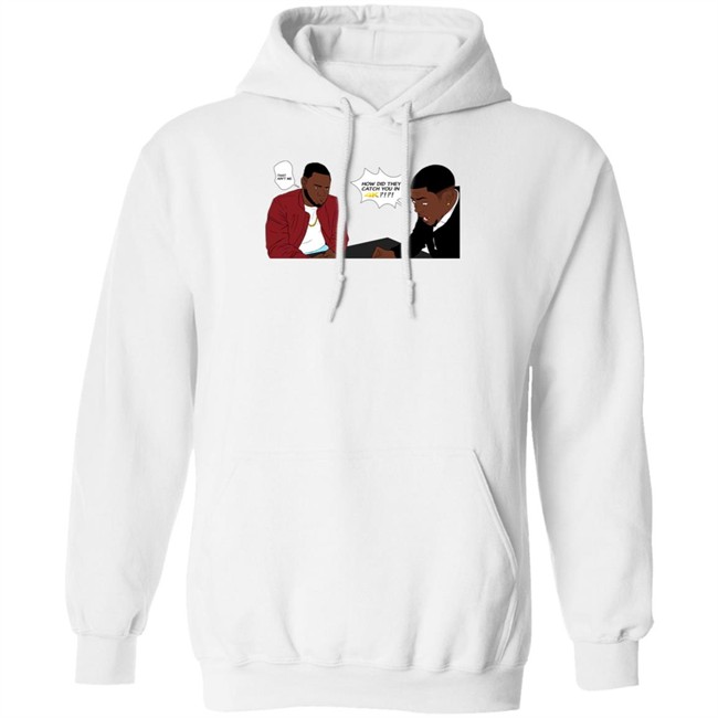 Rdcworld1 How Did They Catch You In 4K That Aint Me Hoodie Rdcworld1 How Did They Catch You In 4K That Aint Me Hoodie